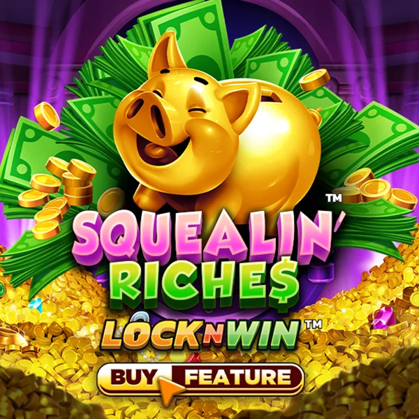 Squealin Riches - GOODGAMING138